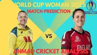 WORLD CUP 2025| AUSTRALIA VS ENGLAND MATCH PREDICTION