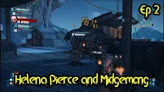 Borderlands 2 - 4 Player Playthrough Ep 2 - Helena Pierce and Midgemong