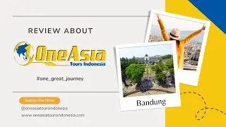 Review customer about OneAsia Tours Indonesia