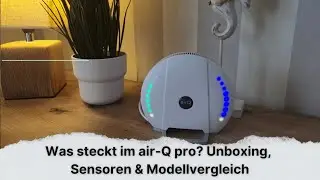 Was steckt im air-Q pro? Unboxing, Sensoren & Modellvergleich