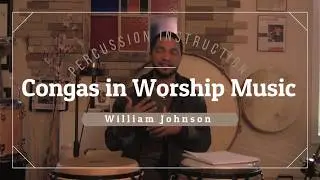 Playing congas in worship music; Part One.