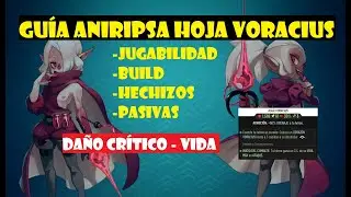 [WAVEN] GUÍA ANIRIPSA HOJA VORACIUS FULL DAÑO Y VIDA - JUGABILIDAD - PASIVAS - WAVEN EN ESPAÑOL