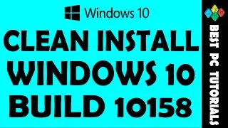 Windows 10 Build 10158-Clean Install