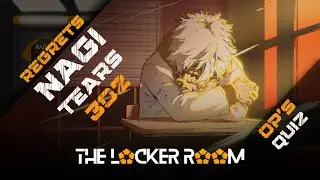 Nagi Quits Football! | Live Discussion | OP&rsquo;s Quiz! | The Locker Room