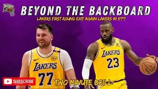 Two Minute Drill | BTB: The Los Angeles Lakers Have Been Eliminated