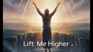 Lift Me Higher | English Spiritual Nasheed of Hope & Light | HarmoniK Covers