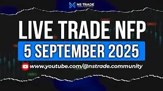 LIVE TRADE NFP - 5 SEPTEMBER 2025 | NS TRADE