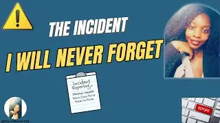 The Incident I&rsquo;ll Never Forget | Incident Reporting in Mental Health: What Every Nurse Needs to Know