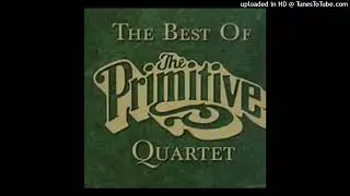 Primitive Quartet - Because He Loved Me