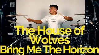 The House of Wolves - Bring Me The Horizon - Drum Cover