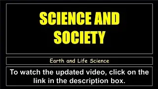 UNIFYING THEME IN LIFE SCIENCE: SCIENCE AND SOCIETY (Filipino) | Earth and Life Science