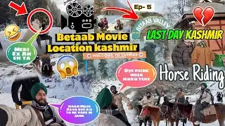 *Betab Velly movie😍Location Kashmir* | chadan warrdy🗻 | Enjoy Horse 🐎 Riding | Last Day kashmir💔