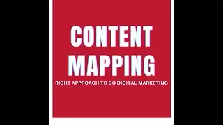 Content Mapping-Right Approach to do Content Marketing