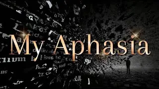 My Aphasia
