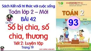 Toán lớp 2 Kết nối tri thức| Bài 42 Số bị chia, số chia, thương |Tiết 2| Trang19| Cô Thu| #93