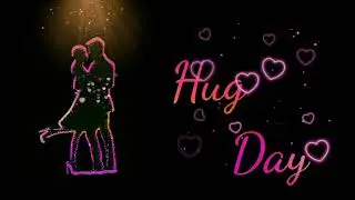 🫂❣❤HUG HUG DAY | Black screen status | 12 feb Whatsapp status video | 4k Hug day wishes 2022