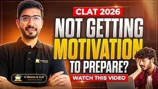 CLAT 2026: Missing the Motivation to Prepare? I Here's the Solution I Keshav Malpani