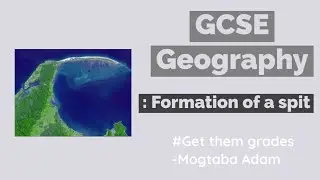 GCSE Geography: Formation of a spit - Mogtaba