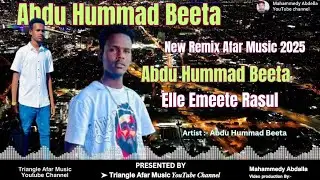 New Remix Afar Song 2025 🎙 Abdu Hummad Beeta | Elle Emeete Rasul 🎵 #QusbaGada #AbduHummadBeta