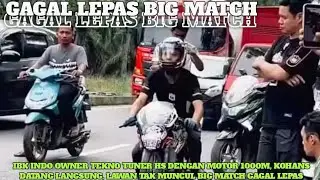 IBK INDO TTHS DENGAN MOTOR 1000 M,KOHANS DATANG LANGSUNG, LAWAN TAK MUNCUL BIG MATCH GAGAL LEPAS