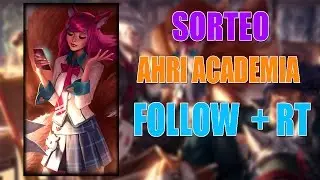 SORTEO AHRI ACADEMIA! LEAGUE OF LEGENDS