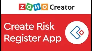 How To Create Risk Register App in Zoho Creator