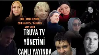 CANLI YAYIN DUYURU / 28 Nisan 2025 - Pazartesi - Truva TV Y&ouml;netimi CANLI YAYINDA