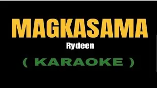 Magkasama - Rydeen ( Karaoke Version )