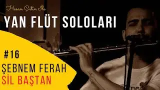 Şebnem Ferah - Sil Baştan / Yan Flüt Solo