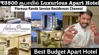 ₹3500 ரூபாயில் Luxurious Apart Hotel In Chennai | Floressa Randa Service Residences | Budget Apart