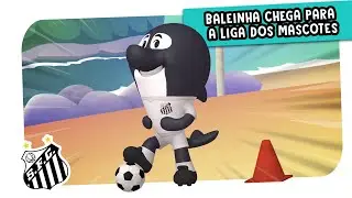Baleinha chega para a liga dos mascotes!! - Santos EP 01