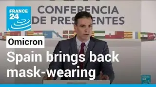 Spain brings back outdoor mask-wearing to stem Omicron spread &bull; FRANCE 24 English