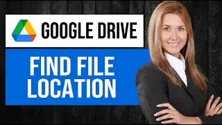Как найти местоположение файла в Google Диске | Найти путь к файлу