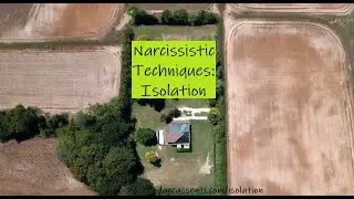 Isolation: Narcissistic Techniques Series