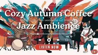 Relaxing Autumn Jazz Cats | Pop-Art Coffee Shop Ambience with Saxophone | Study & Peace #EPS57