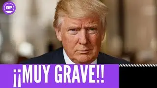 ¡¡MUY GRAVE!! NO VAS A PODER CREER LO QUE ACABA DE DECLARAR DONALD TRUMP