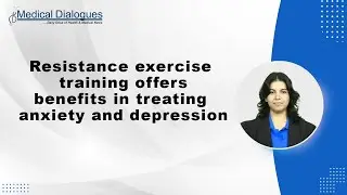 Resistance exercise training offers benefits in treating anxiety and depression