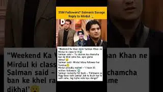 35M? Salman&rsquo;s Savage Reply to Mirdul 😲 #biggboss19 #gauravkhanna #shorts #mirdul #abhishekbajaj
