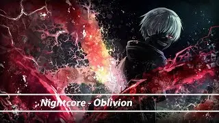 Nightcore - Oblivion [TheFatRat ft. Lola Blanc]