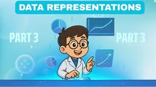 [Problem Solving and Data Analysis] Data Representations: Part 3