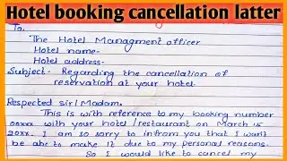 Write an application for Hotel booking cancellation l Hotel booking cancellation latter in English l