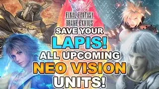 All Upcoming Neo Vision Units! | Final Fantasy Brave Exvius - Volume 7!