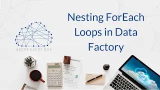 Nesting ForEach Loops in Data Factory