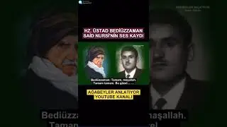 Bedi&uuml;zzaman Said Nursi&rsquo;nin sesi. #saidnursi #bediuzzaman