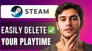 How To Delete Your Playtime on Steam | 2025 Full Guide