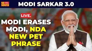 LIVE | Modi Sarkar 3.0: PM says NDA most successful alliance in India's History | SoSouth