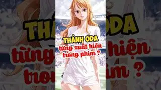 Khi th&aacute;nh Oda xuất hiện trong One piece #onepiece #luffy #anime #shorts