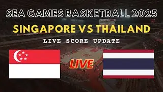 Singapore vs Thailand Live Scores | Southeast Asian Games Basketball 2025