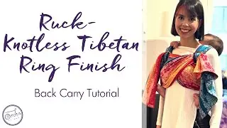 Ruck with Knotless Tibetan Ring Finish | Oscha Slings Baby Wrap Back Carry Tutorial