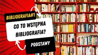 czym jest  wstępna bibliografia do pracy dyplomowej
